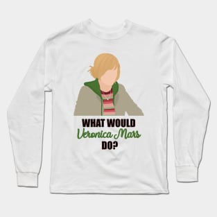 what would veronica mars do Long Sleeve T-Shirt